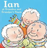 Cover image for Ian at Grandma and Grandpa's House