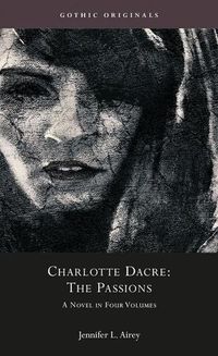 Cover image for Charlotte Dacre: The Passions