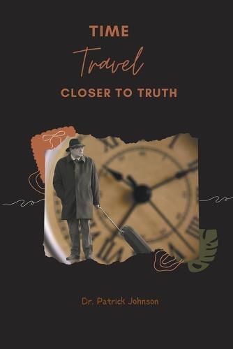 Cover image for Time Travel - Closer To Truth