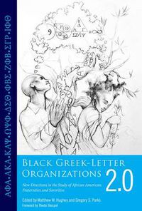 Cover image for Black Greek-Letter Organizations 2.0: New Directions in the Study of African American Fraternities and Sororities