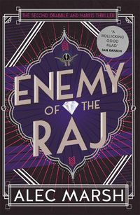 Cover image for Enemy of the Raj: The new Drabble and Harris thriller from the author of Rule Britannia