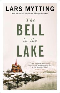 Cover image for The Bell in the Lake: The Sister Bells Trilogy Vol. 1: The Times Historical Fiction Book of the Month