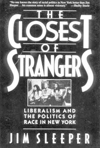 Cover image for Closest of Strangers: Liberalism and the Politics of Race in New York