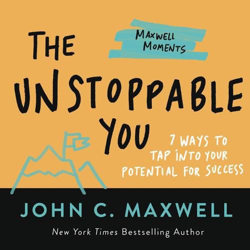 Cover image for The Unstoppable You: 7 Ways to Tap Into Your Potential for Success