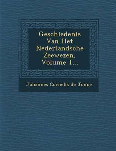 Cover image for Geschiedenis Van Het Nederlandsche Zeewezen, Volume 1...