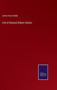 Cover image for Life of General Robert Hatton