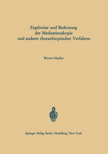 Cover image for Ergebnisse und Bedeutung Der Mediastinoskopie und Anderer Thoraxbioptischer Verfahren