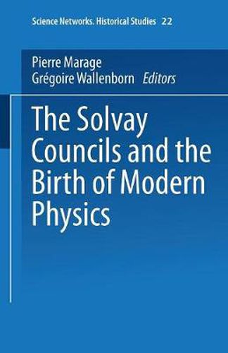 Cover image for The Solvay Councils and the Birth of Modern Physics