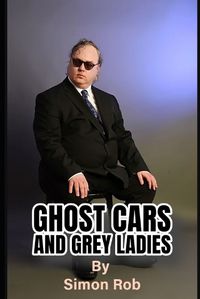 Cover image for Ghost Cars and Grey Ladies