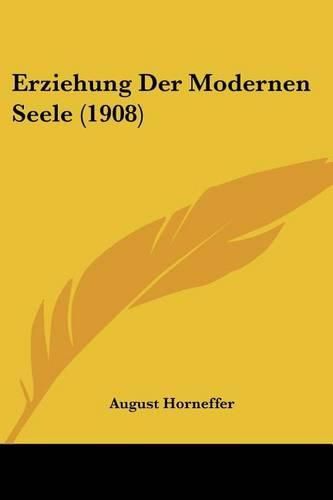 Erziehung Der Modernen Seele (1908)