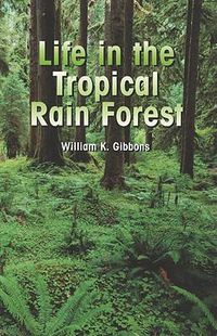 Cover image for Life in the Tropical Rain Forest