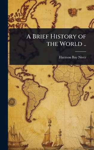 Cover image for A Brief History of the World ..