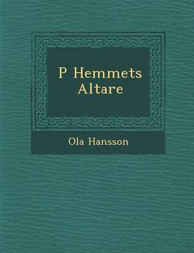 Cover image for P Hemmets Altare