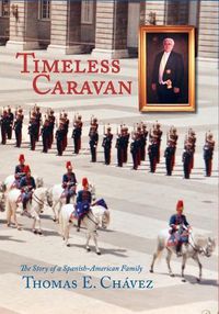 Cover image for Timeless Caravan: The Story of a Spanish-American Family