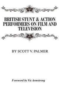 Cover image for British Stunt & Action Performers On Film & Television