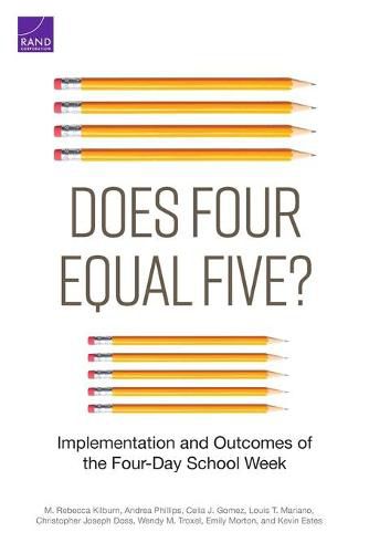 Does Four Equal Five?: Implementation and Outcomes of the Four-Day School Week