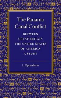 Cover image for The Panama Canal Conflict between Great Britain and the United States of America: A Study