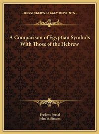 Cover image for A Comparison of Egyptian Symbols with Those of the Hebrew