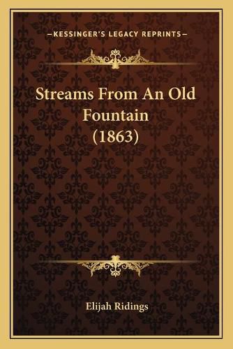 Cover image for Streams from an Old Fountain (1863)