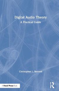 Cover image for Digital Audio Theory: A Practical Guide