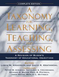 Cover image for Taxonomy for Learning, Teaching, and Assessing, A: A Revision of Bloom's Taxonomy of Educational Objectives, Complete Edition