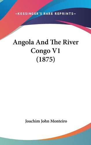 Cover image for Angola and the River Congo V1 (1875)