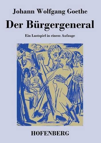Cover image for Der Burgergeneral: Ein Lustspiel in einem Aufzuge
