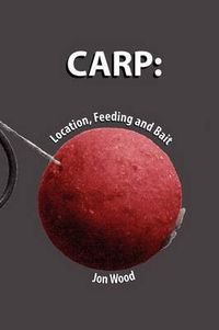 Cover image for Carp: Location, Feeding & Bait