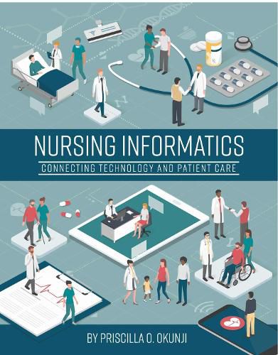 Cover image for Nursing Informatics: Connecting Technology and Patient Care