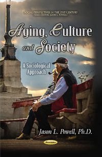 Cover image for Aging, Culture & Society: A Sociological Approach