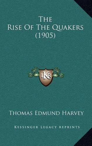 Cover image for The Rise of the Quakers (1905)