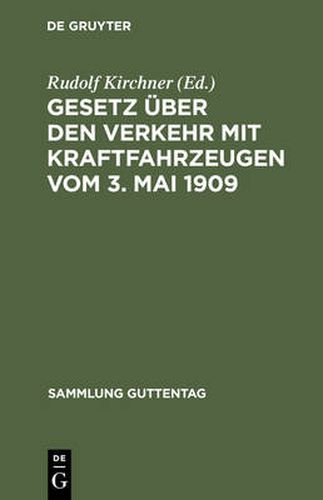 Cover image for Gesetz uber den Verkehr mit Kraftfahrzeugen vom 3. Mai 1909