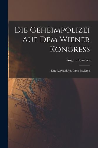 Cover image for Die Geheimpolizei auf dem Wiener Kongress