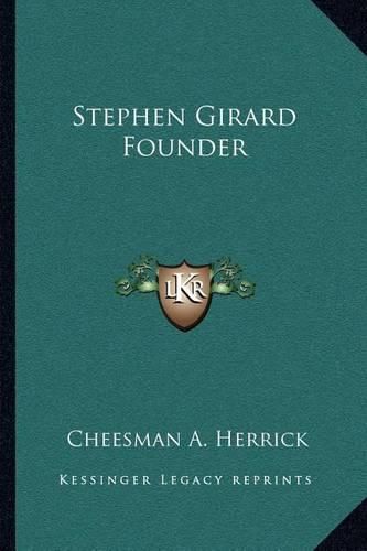 Cover image for Stephen Girard Founder