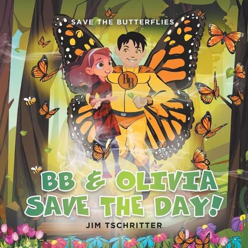 Cover image for BB & Olivia Save the Day!: Save The Butterflies