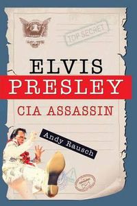 Cover image for Elvis Presley, CIA Assassin