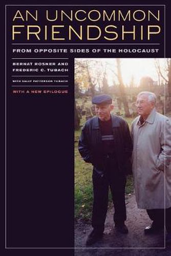 Cover image for An Uncommon Friendship: From Opposite Sides of the Holocaust
