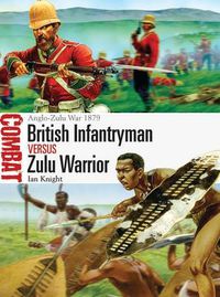 Cover image for British Infantryman vs Zulu Warrior: Anglo-Zulu War 1879