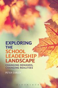 Cover image for Exploring the School Leadership Landscape: Changing Demands, Changing Realities