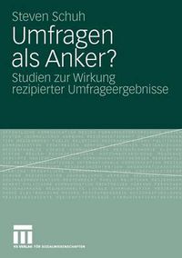 Cover image for Umfragen ALS Anker?: Studien Zur Wirkung Rezipierter Umfrageergebnisse