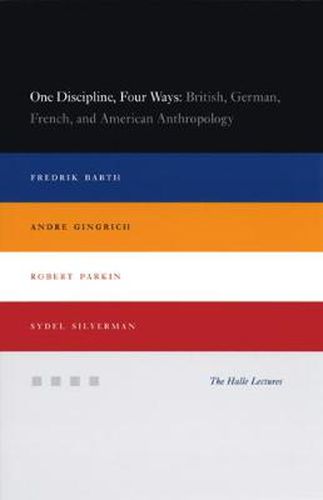 Cover image for One Discipline, Four Ways: British, German, French, and American Anthropology