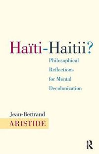 Cover image for Haiti-Haitii: Philosophical Reflections for Mental Decolonization