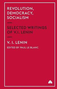 Cover image for Revolution, Democracy, Socialism: Selected Writings of V.I. Lenin