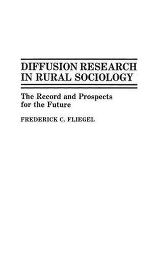 Cover image for Diffusion Research in Rural Sociology: The Record and Prospects for the Future