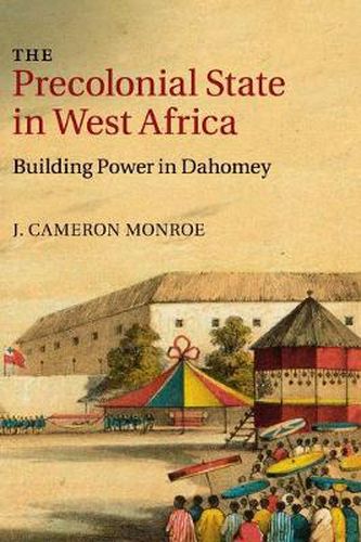 Cover image for The Precolonial State in West Africa: Building Power in Dahomey