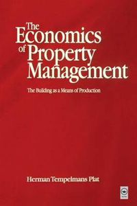 Cover image for Economics of Property Management: The Building as a Means of Production: The Building as a Means of Production