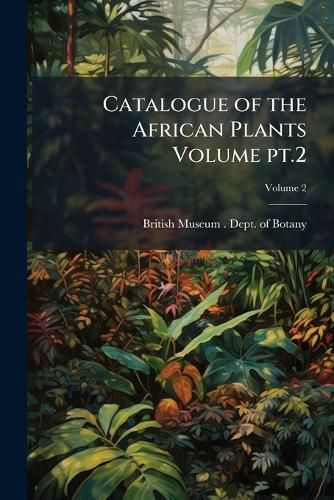 Cover image for Catalogue of the African Plants