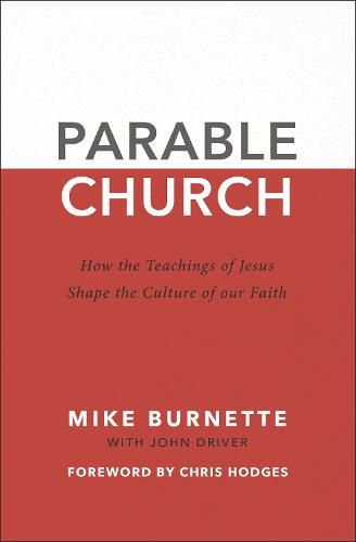 Parable Church: How the Teachings of Jesus Shape the Culture of Our Faith