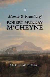 Cover image for Robert Murray M'Cheyne: Memoir and Remains