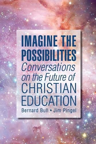 Cover image for Imagine the Possibilities: Conversations on the Future of Christian Education